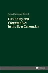 Book cover of Liminality and «Communitas» in the Beat Generation by Aaron Christopher Mitchell