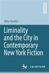 Book cover of Liminality and the City in Contemporary New York Fiction by Alina Stocklöv