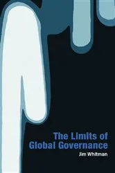 Book cover of Limits of Global Governance by Jim Whitman