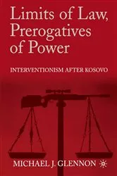 Book cover of Limits of Law, Prerogatives of Power by M. Glennon