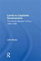 Book cover of Limits To Capitalist Development by John Weeks