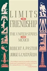 Book cover of Limits to Friendship by Robert A. Pastor