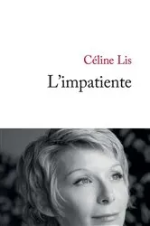 Book cover of L'impatiente by Céline Lis