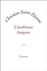 Book cover of L'incohérence française by Christian Saint-Etienne