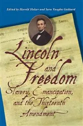 Book cover of Lincoln and Freedom by Harold Holzer