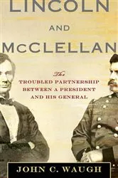 Book cover of Lincoln and McClellan by John C. Waugh