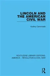 Book cover of Lincoln and the American Civil War by Audrey Cammiade