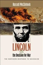 Book cover of Lincoln and the Decision for War by Russell McClintock