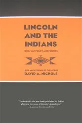 Book cover of Lincoln and the Indians by David A. Nichols