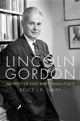 Book cover of Lincoln Gordon by Bruce L.R. Smith