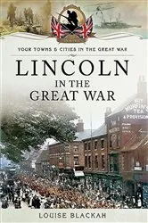 Book cover of Lincoln in the Great War by Louise Blackah