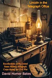 Book cover of Lincoln in the Telegraph Office: by Unknown
