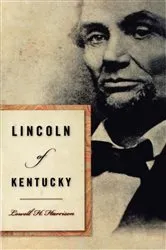 Book cover of Lincoln of Kentucky by Lowell H. Harrison
