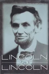 Book cover of Lincoln on Lincoln by Paul M. Zall