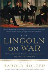 Book cover of Lincoln on War by Harold Holzer