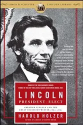 Book cover of Lincoln President-Elect by Harold Holzer