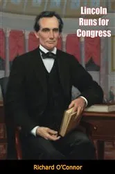 Book cover of Lincoln Runs for Congress by Unknown