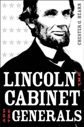 Book cover of Lincoln, the Cabinet, and the Generals by Unknown