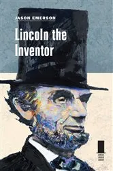 Book cover of Lincoln the Inventor by Jason Emerson