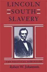 Book cover of Lincoln, the South, and Slavery by Robert W. Johannsen