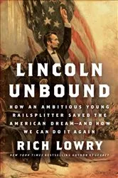 Book cover of Lincoln Unbound by Rich Lowry