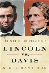 Book cover of Lincoln vs. Davis by Nigel Hamilton