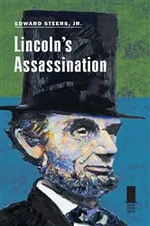Book cover of Lincoln's Assassination by Steers, Edward, Jr.