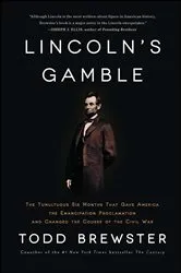 Book cover of Lincoln's Gamble by Todd Brewster