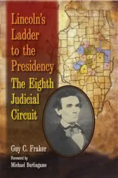 Book cover of Lincoln's Ladder to the Presidency by Guy C. Fraker