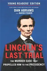 Book cover of Lincoln's Last Trial Young Readers' Edition by David Fisher