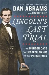 Book cover of Lincoln's Last Trial by Dan Abrams
