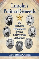 Book cover of Lincoln's Political Generals by Benton Rain Patterson