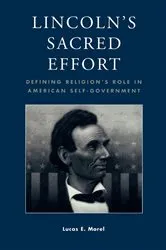 Book cover of Lincoln's Sacred Effort by Lucas E. Morel
