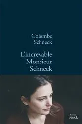 Book cover of L'increvable Monsieur Schneck by Colombe Schneck