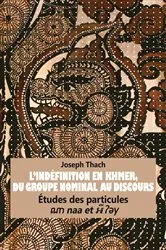 Book cover of L’Indéfinition en Khmer, du Groupe Nominal au Discours by Joseph Thach