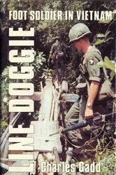 Book cover of Line Doggie: Foot Soldier in Vietnam by Charles Gadd