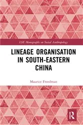 Book cover of Lineage Organisation in South-Eastern China by Maurice Freedman