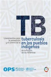 Book cover of Lineamientos para la prevención y el control de la tuberculosis en los pueblos indígenas de la Región de las Américas by Unknown