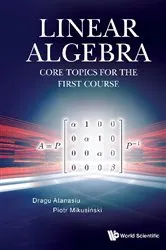 Book cover of Linear Algebra: Core Topics For The First Course by Dragu Atanasiu