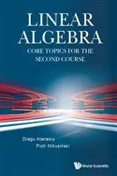 Book cover of Linear Algebra: Core Topics For The Second Course by Dragu Atanasiu