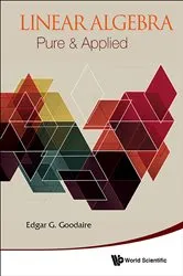 Book cover of Linear Algebra: Pure & Applied by Edgar Goodaire