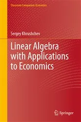 Book cover of Linear Algebra with Applications to Economics by Sergey Khrushchev