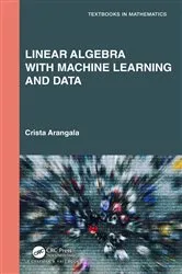 Book cover of Linear Algebra With Machine Learning and Data by Crista Arangala