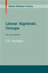 Book cover of Linear Algebraic Groups (2nd ed.) by T.A. Springer