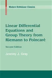 Book cover of Linear Differential Equations and Group Theory from Riemann to Poincare (2nd ed.) by Jeremy Gray