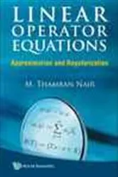 Book cover of Linear Operator Equations: Approximation And Regularization by M Thamban Nair