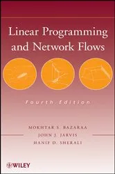 Book cover of Linear Programming and Network Flows (4th ed.) by Mokhtar S. Bazaraa