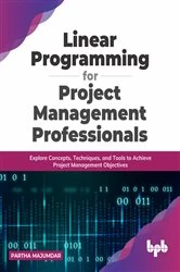Book cover of Linear Programming for Project Management Professionals by Partha Majumdar