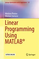 Book cover of Linear Programming Using MATLAB® by Nikolaos Ploskas