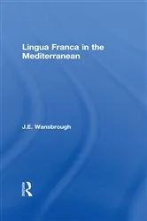 Book cover of Lingua Franca in the Mediterranean by J. E. Wansborough